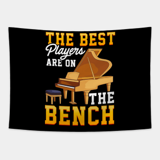 The Best Players Are On The Bench Cute Piano Pun Tapestry