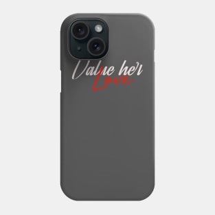 Value her  love v3 ( white letters) Phone Case