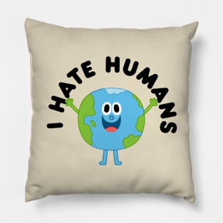 I Hate Humans Pillow