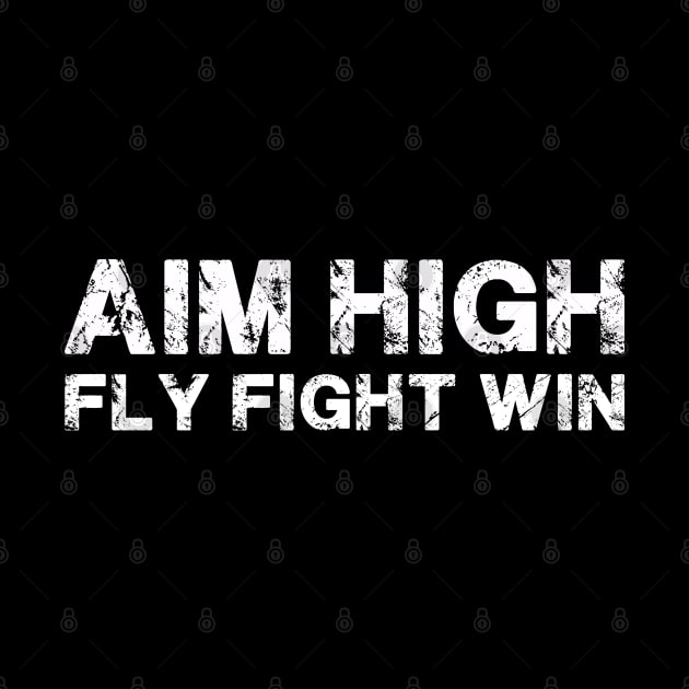 Aim High Fly Fight Win USAF White by Mandra