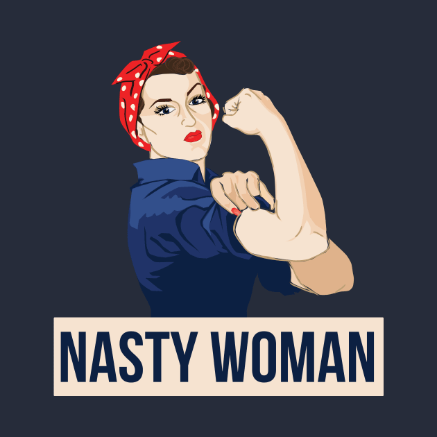 Nasty Woman by bubbsnugg