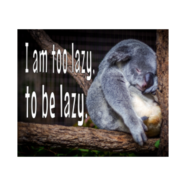 I am too lazy, to be lazy. - I Am Too Lazy To Be Lazy - Onesie | TeePublic