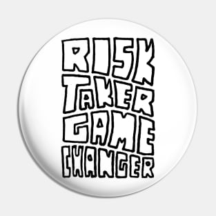 Risk Taker Game Changer Pin