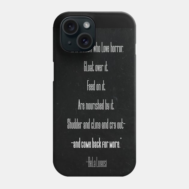 Bela Lugosi Quote- Women of Horror | Long Scroll Version Phone Case by Vampyre Zen