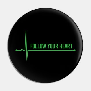 Follow Your Heart Pin