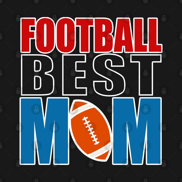 Football Best Mom, Soccer Best Mama by slawers