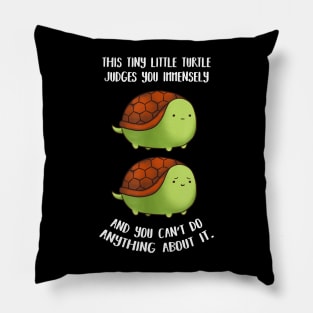 this tiny turtle judges you immensely Pillow