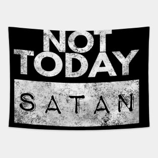 Not Today Satan Christian Tapestry