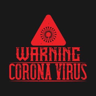 Warning corona virus one T-Shirt