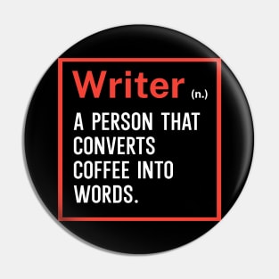 Writer A person that converts coffee into words Pin