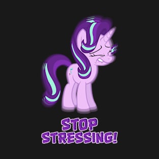 Starlight Glimmer - Stop Stressing T-Shirt