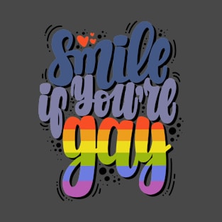 Smile if you're gay T-Shirt