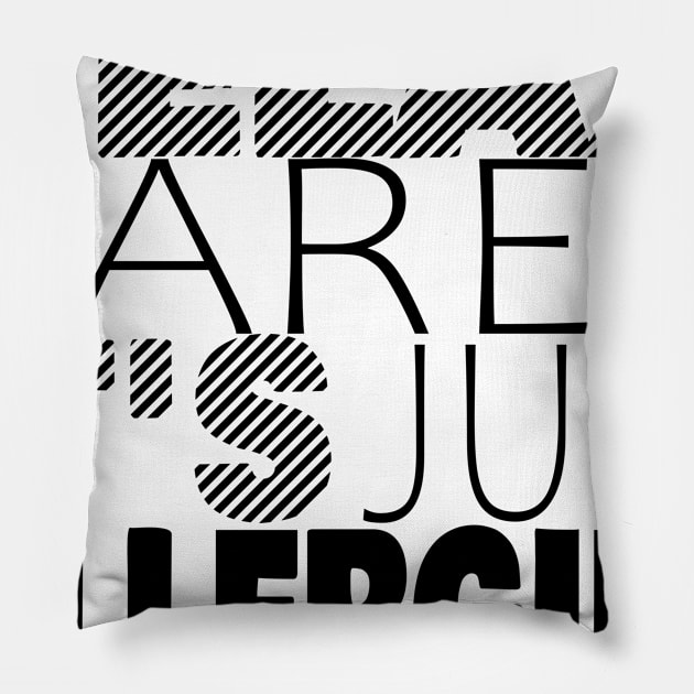 RELAX KAREN IT'S JUST ALLERGIES - RKIJA_dl2 Pillow by ljfs