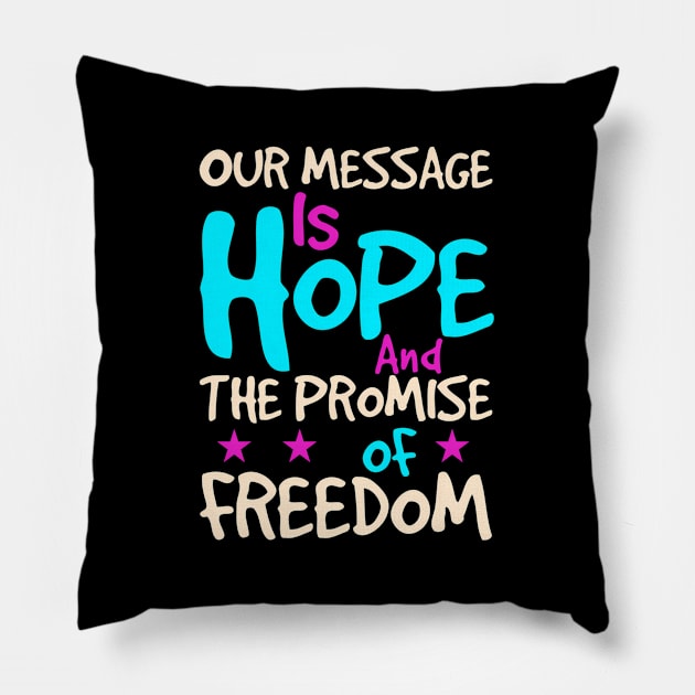Recovery Addiction Recovery Our Message Is Hope Pillow by SnugFarm