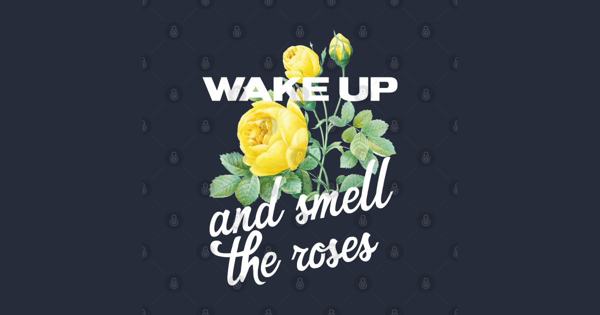 wake up and smell the roses tee