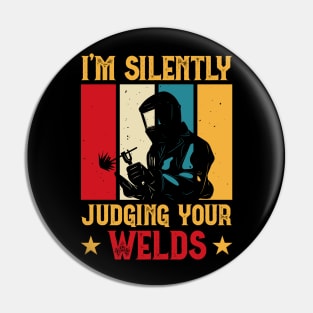 I'm Silently Judging Your Welds T Shirt For Women Men T-Shirt Pin