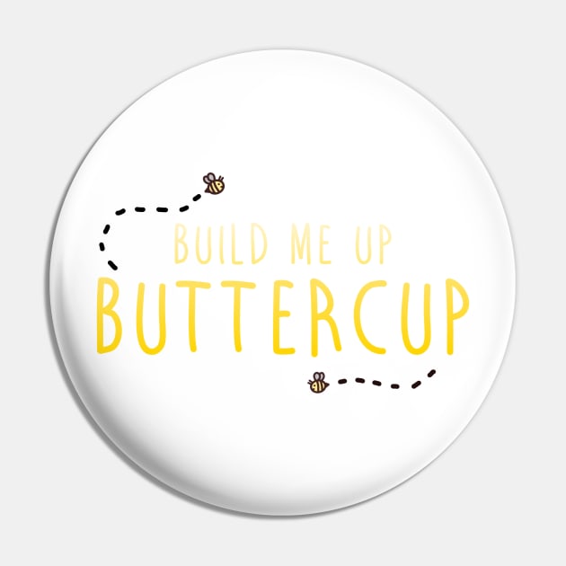 Build Me Up Buttercup Pin by ArtsyDecals