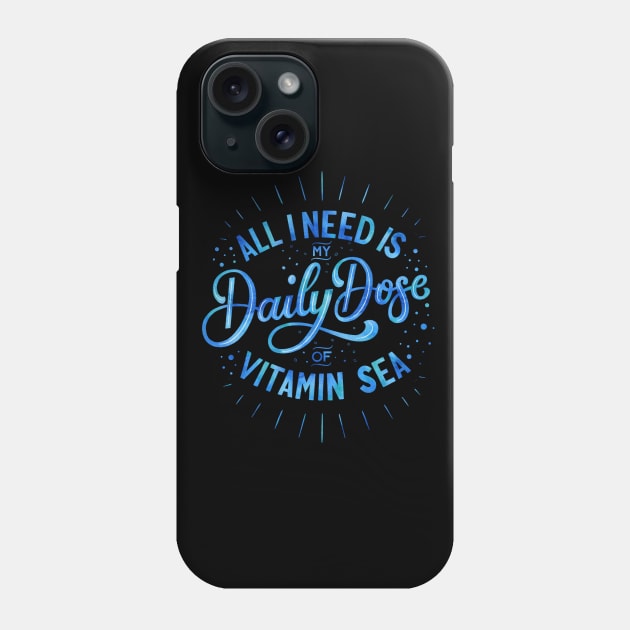 Daily Dose of Vitamin Sea Phone Case by CalliLetters