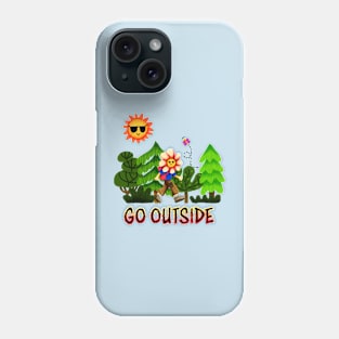 Go outside and enjoy nature Phone Case