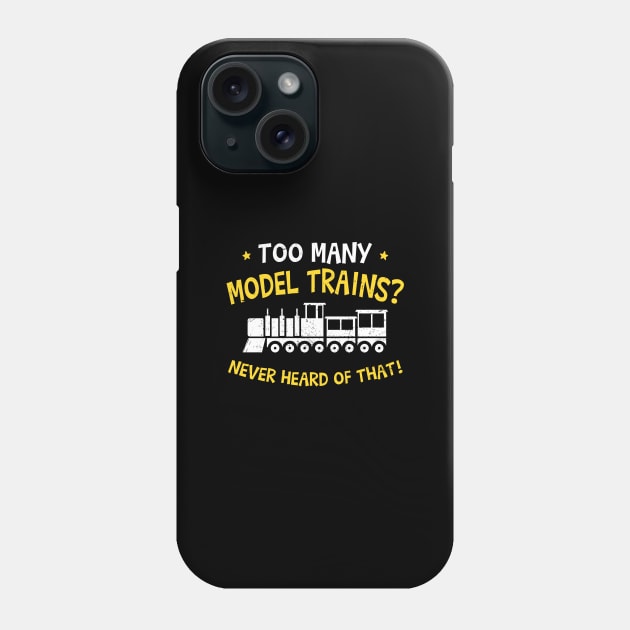 Model Railroad Shirt | Too Many Model Trains Gift Phone Case by Gawkclothing