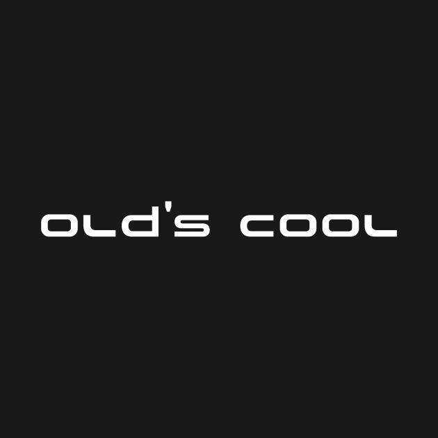 Old's Cool by Jambo Designs