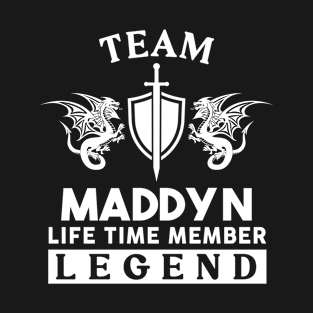 Maddyn Name T Shirt - Maddyn Life Time Member Legend Gift Item Tee T-Shirt