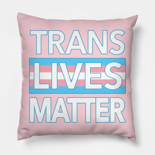 TRANS LIVES MATTER Pillow by Tainted