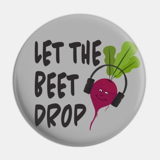Let the Beet Drop Pin