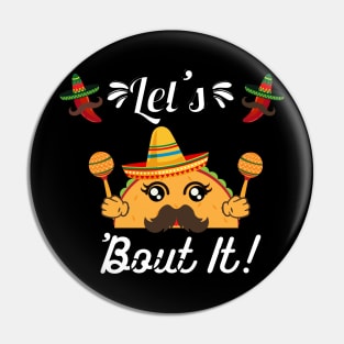 Lets taco about it Pin