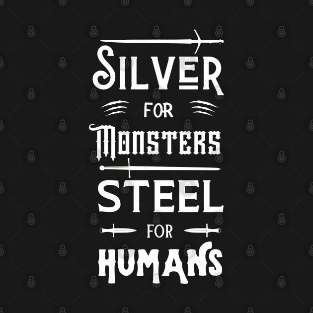 Silver for Monsters - Steel for Humans II - Witcher by Fenay-Designs