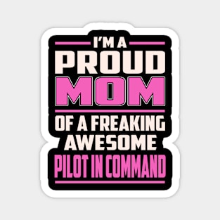 Proud MOM Pilot In Command Magnet