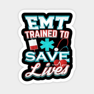 EMT Save Lives for Emergency medical technicians Magnet