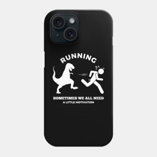 Running Sometimes We All Need A Little Motivation Phone Case