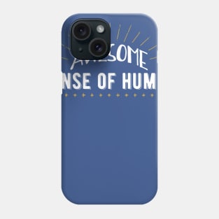 Awesome Sense of Humor Phone Case