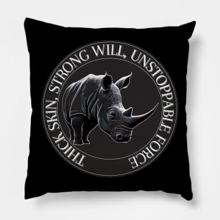 Thick Skin, Strong Will, Unstoppable Force Pillow