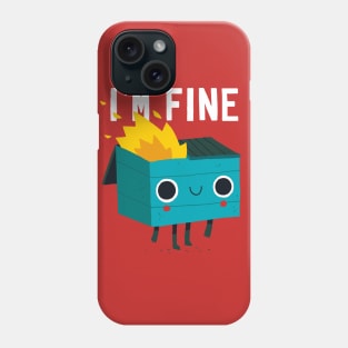 Dumpster Is Fine Phone Case