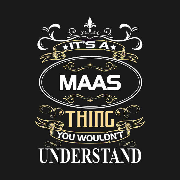 Maas Name Shirt It's A Maas Thing You Wouldn't Understand by Sparkle Ontani