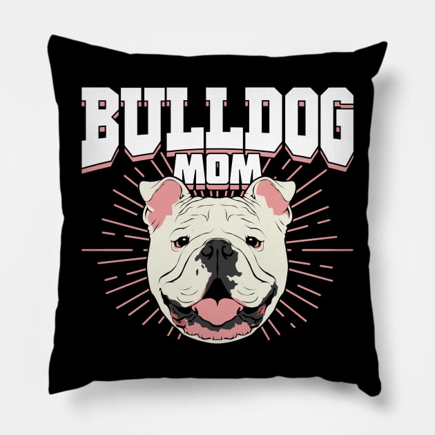 English British Bulldog Mom Dog Mother Gift Pillow by Dolde08