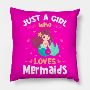 Just a Girl who loves Mermaids Gift Pillow