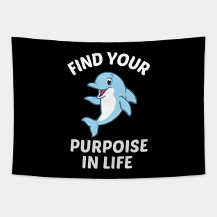 Find Your Porpoise In Life - Porpoise Pun Tapestry