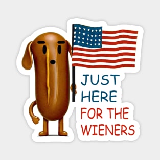 I'm just here for the wieners Magnet