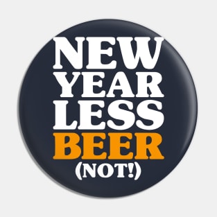 New Year Less Beer (Not!) - New Years Resolution Drinking Pin