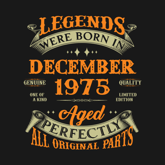 48th Birthday Gift Legends Born In December 1975 48 Years Old by Schoenberger Willard