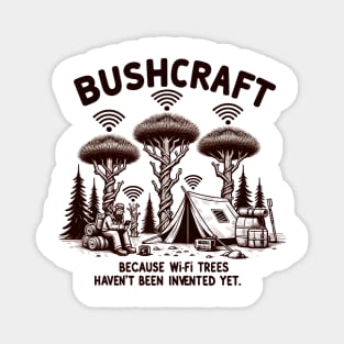 Wi-Fi Trees and Bushcraft Dreams Magnet