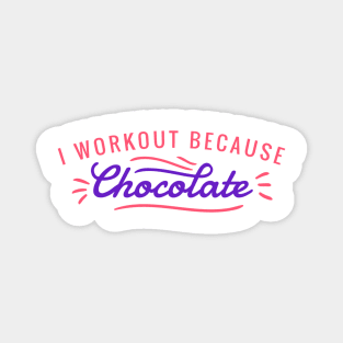 I Workout Because Chocolate Magnet