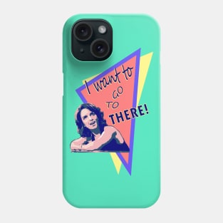 "I want to go to there!" (30 Rock) Phone Case