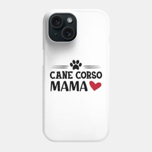 Cane Corso Mama Phone Case