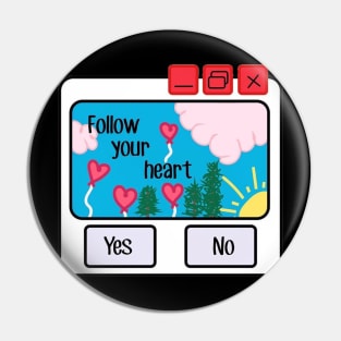 The Follow Your Heart Pin