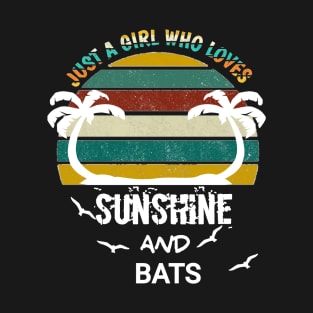 Just a girl who loves sunshine and bats T-Shirt