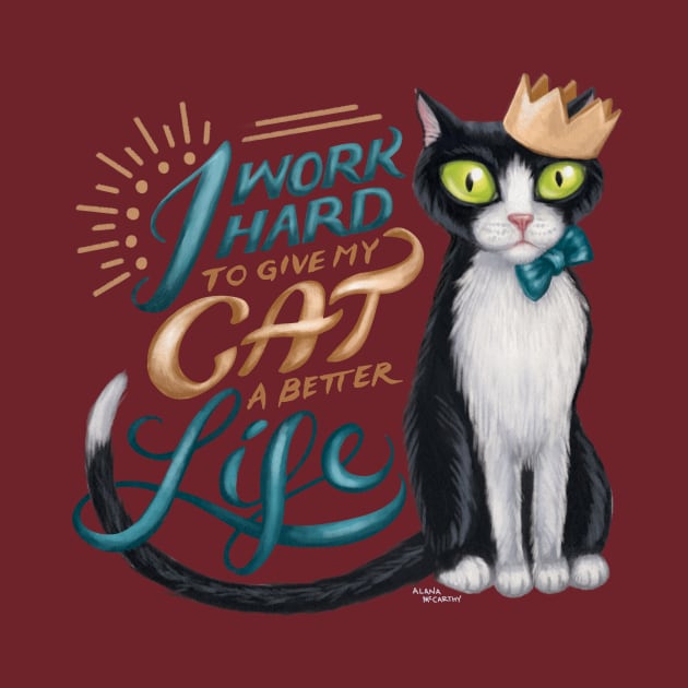 I work hard to give my cat a better life by GeekyPet